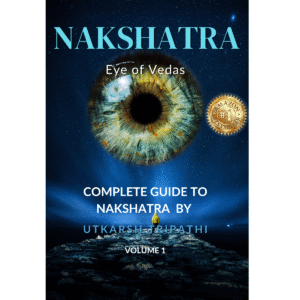 Nakshatra Eye of Vedas volume1 : Complete Guide to Nakshatra