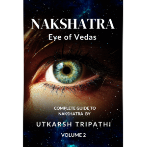 Nakshatra eye of Vedas Volume2: complete guide to Nakshatra